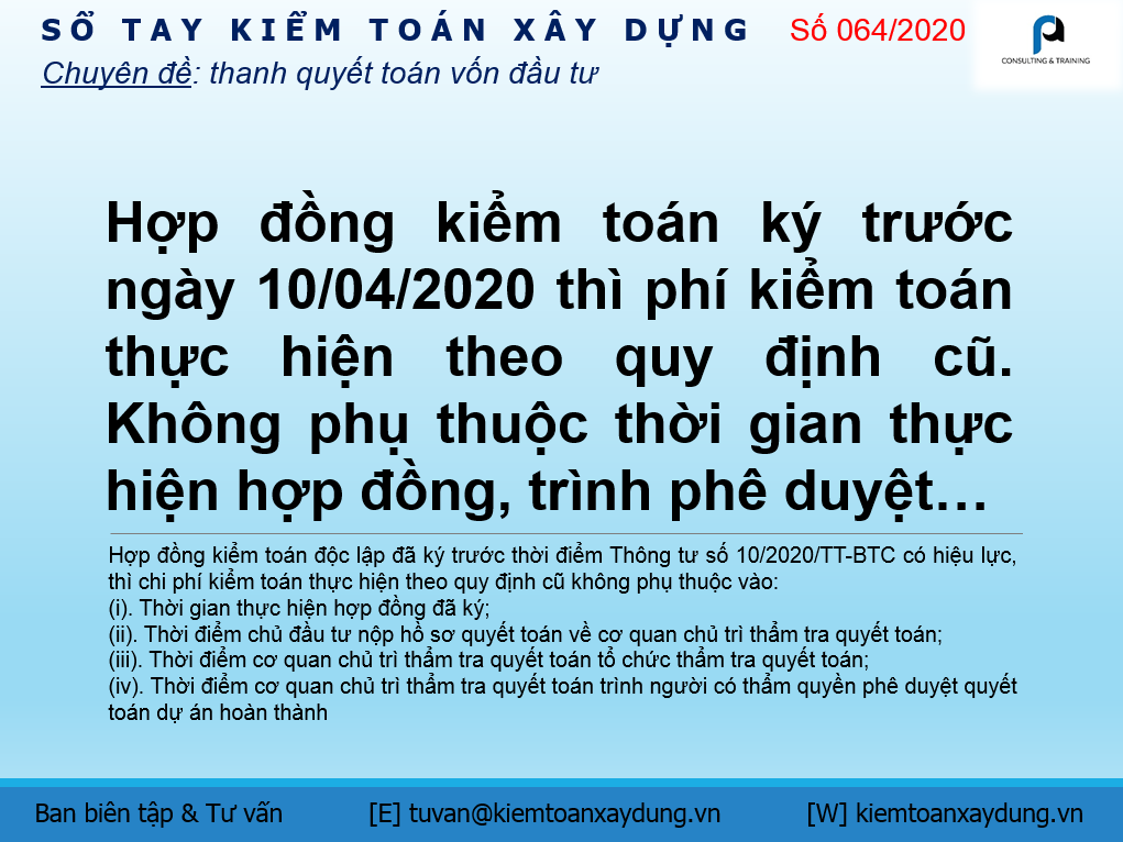 Hợp đồng kiểm toán ký trước ngày 10/04/2020 thì phí kiểm toán thực hiện theo quy định cũ. Không phụ thuộc thời gian thực hiện hợp đồng, trình phê duyệt…